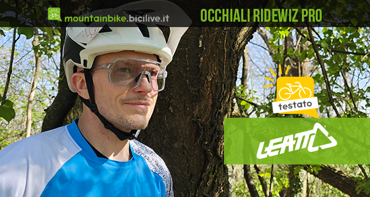 Test occhiali MTB Leatt RideViz Pro Photochromic: stabili e versatili